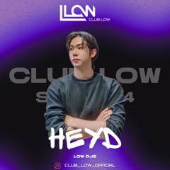 2025 CLUB LOW Mixset 01 : HEYD
