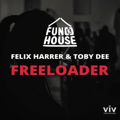 Freeloader Fun[k]House, Felix Harrer & Toby DEE (Free Download Extended Mix)