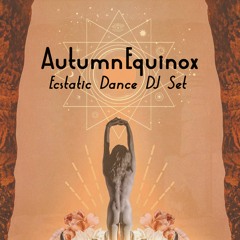 Ecstatic Dance DJ Set Equinox
