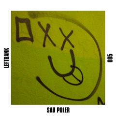 Left Bank 005 - Sau Poler