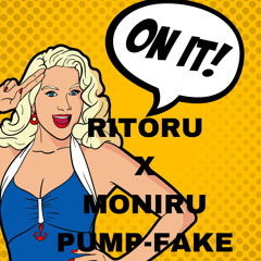 RITORUxMONIRU PUMP-FAKE.m4a