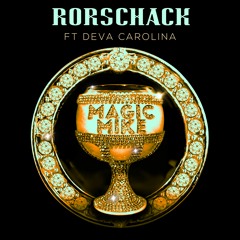 Rorschack feat. Deva Carolina - Magic Mike