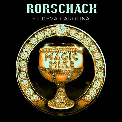 Rorschack feat. Deva Carolina - Magic Mike