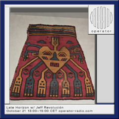 Late Horizon w/ Jeff Revolución - 21st October 2025