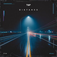 T&P - d i s t a n с e