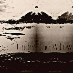 Under the Willow - Reprise