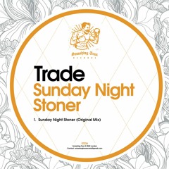 TRADE - Sunday Night Stoner [ST226] Smashing Trax / 8th July 2022