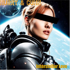 Hurry & Cuhn - Interstellar Love (Original Mix)
