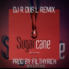 Mezziah - Sugarcane (R DUB L Remix) Produced by FilthyRich