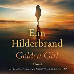[PDF/ePub] Golden Girl - Elin Hilderbrand