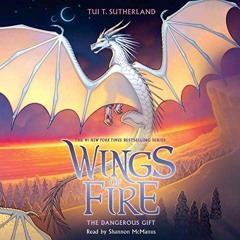 Get PDF EBOOK EPUB KINDLE Dangerous Gift: Wings of Fire, Book 14 by  Tui T. Sutherland,Shannon McMan