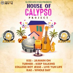 House of Calypso Project Mix | Kes, College Boy Jesse, Rae, Turner