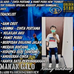 DJ ADID -" CINTA PERTAMA & PAMIT PERGI NEW "FUNKOT TOP ( KENNY RAMBANG ) 2023