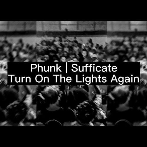 Shinedoe, D-Unity, Fred again & SHM - PHUNK SUFFICATE TURN ON THE LIGHTS AGAIN (FRANII MASHUP)