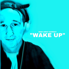 WAKE UP!