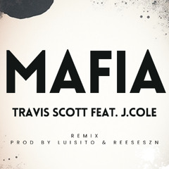 MAFIA - Travis Scott X J Cole Remix (prod by Luisito & Reesezn)