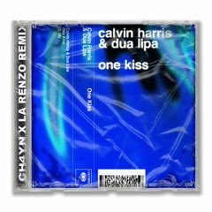 ONE KISS (CH4YN & La Renzo REMIX)