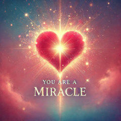 You are a Miracle