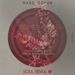 PREMIERE: Marc Gonen - Something To Believe In (Orkun Bozdemir Remix)