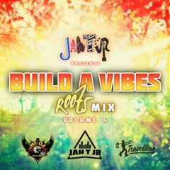 JAH T JR - BUILD A VIBES VOL. 4 (ROOTS AND CULTURE x LOVERS ROCK)