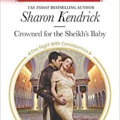 (ePub) READ Crowned for the Sheikh's Baby (One Night With Consequences) (PDFKindle)-Read