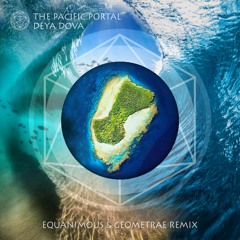 The Pacific Portal(Equanimous & Geometrae Remix)