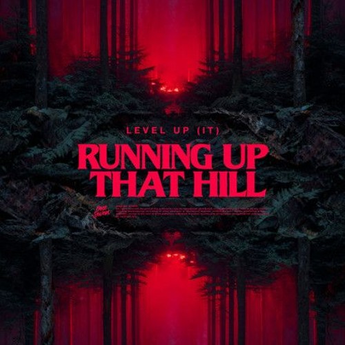 LEVEL UP (IT) - RUNNING UP THAT HILL [ONE SEVEN MUSIC]