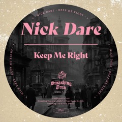 NICK DARE - Keep Me Right [ST321] Smashing Trax