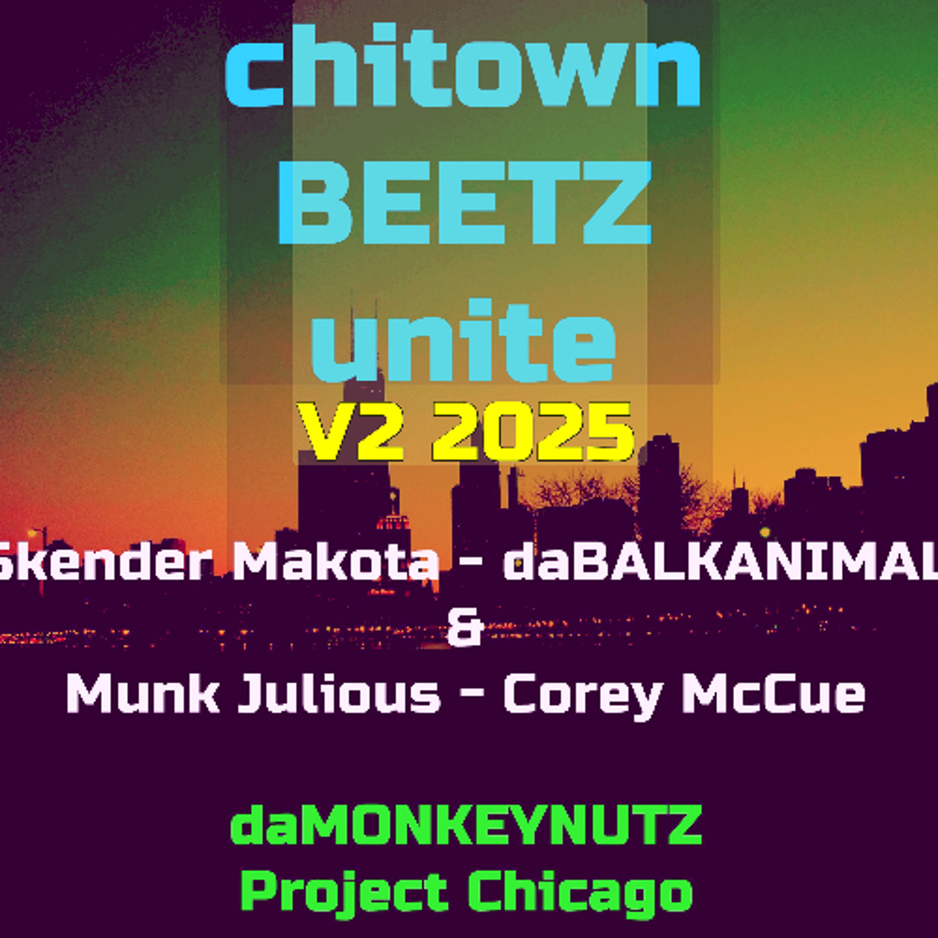 Chitown Beetz Unite - Alt Mix V2 2026 - skender makota daBALKANIMAL & Munk Julious - MONKEYNUTZ Chicago