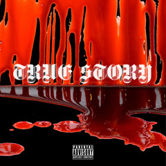 TRUE STORY (ft. MOLLY G)