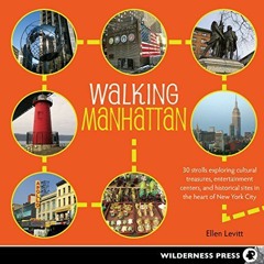 [GET] [EPUB KINDLE PDF EBOOK] Walking Manhattan: 30 Strolls Exploring Cultural Treasu