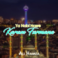 Ya Nabi Nazre Karam Farmana