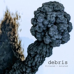 Debris, filtered and mutated (ft. Kelly Latimore)