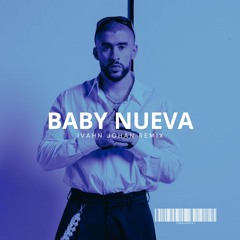 Bad Bunny - BABY NUEVA (Ivahn Johan Remix)