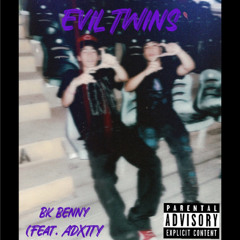 Evil Twins (Feat. Adxtty)