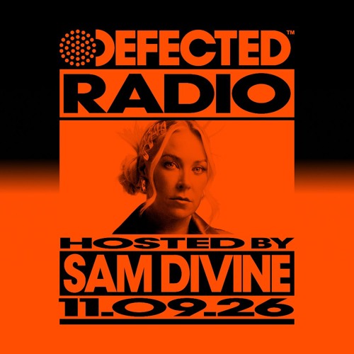 Defected Radio Show Hosted by Sam Divine 11.04.26