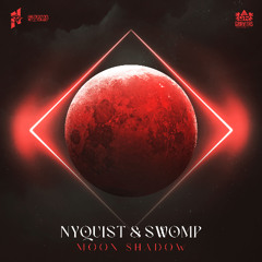 Nyquist x Swomp - Moon Shadow