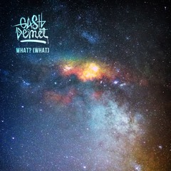 Gashdemet - What? (What)