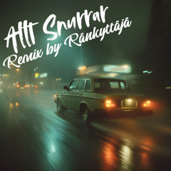 ALLT SNURRAR Middsnärt Remix by Ränkyttäjä