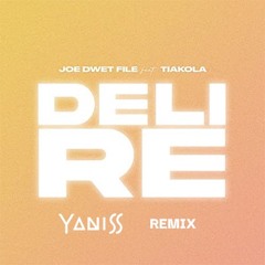 Joé Dwèt Filé feat Tiakola - Délire (YANISS Remix)