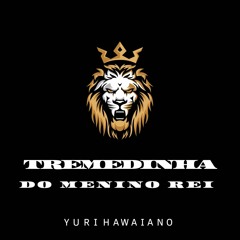 YURI HAWAIANO, TREMEDINHA DO MENINO REI ((( YURI 2K23 )))