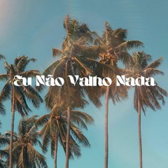 Lagum - Eu Não Valho Nada (Maykon Remix) Pt. Cynthia Luz