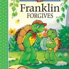 Get PDF 💗 Franklin Forgives by  Paulette Bourgeois &  Brenda Clark EBOOK EPUB KINDLE