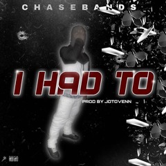 Chasebands -  I Had To