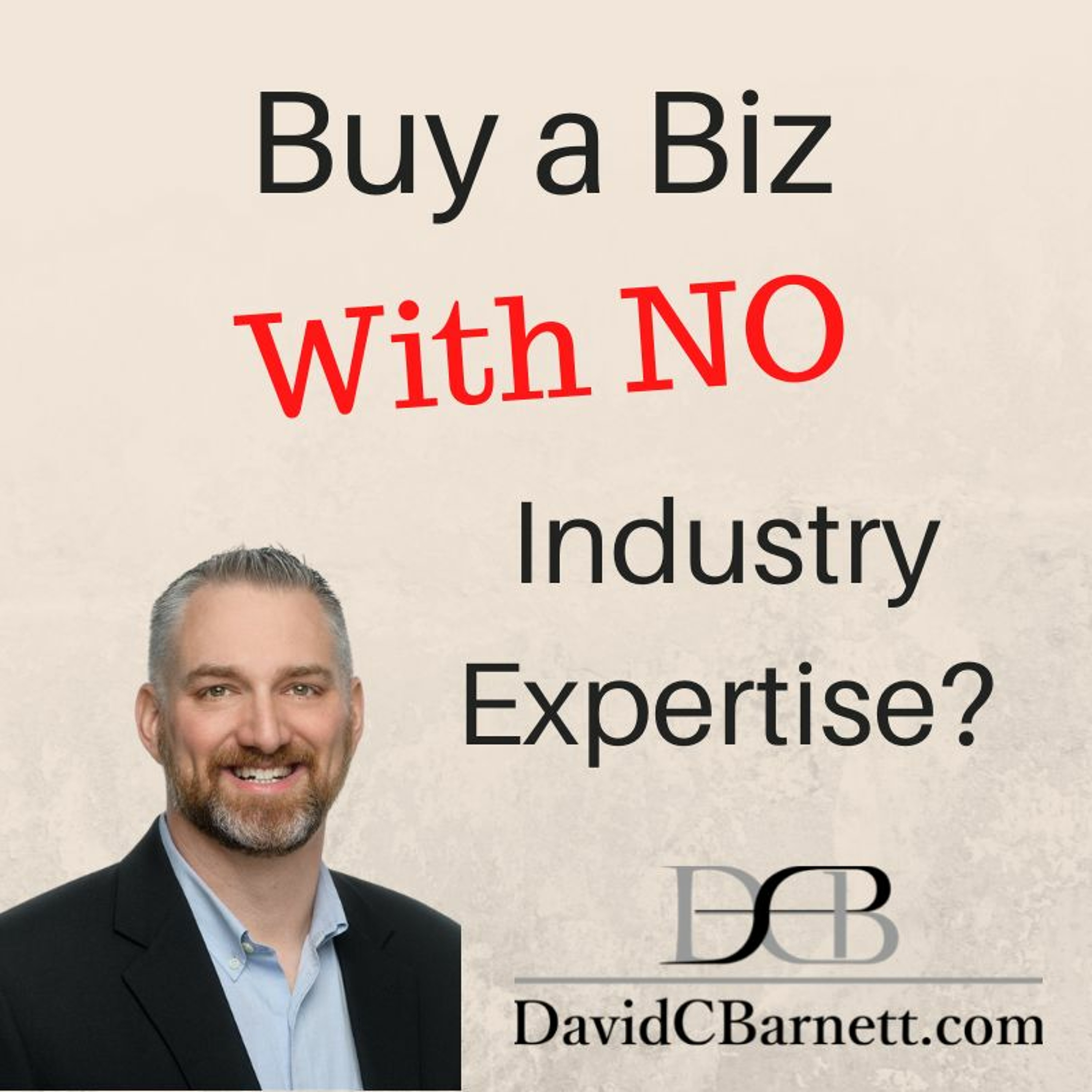 Buying In An Industry Where You Don't Have Any Experience.