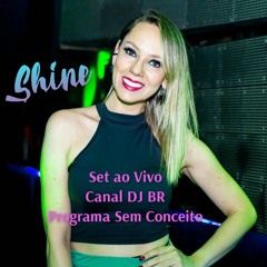 DJ SHINE - Set Ao Vivo - Canal DJ BR