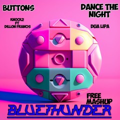 Dua Lipa - Dance The Night VS Knock2 Feat. Dillon Francis - Buttons  (Bluethunder Mashup)