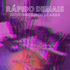 Bicho Mecânico de Asas - Rápido Demais (single)