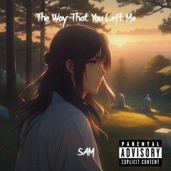 The Way That You Left Me