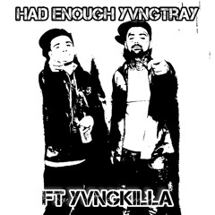 Had Enough Ft YvngKilla